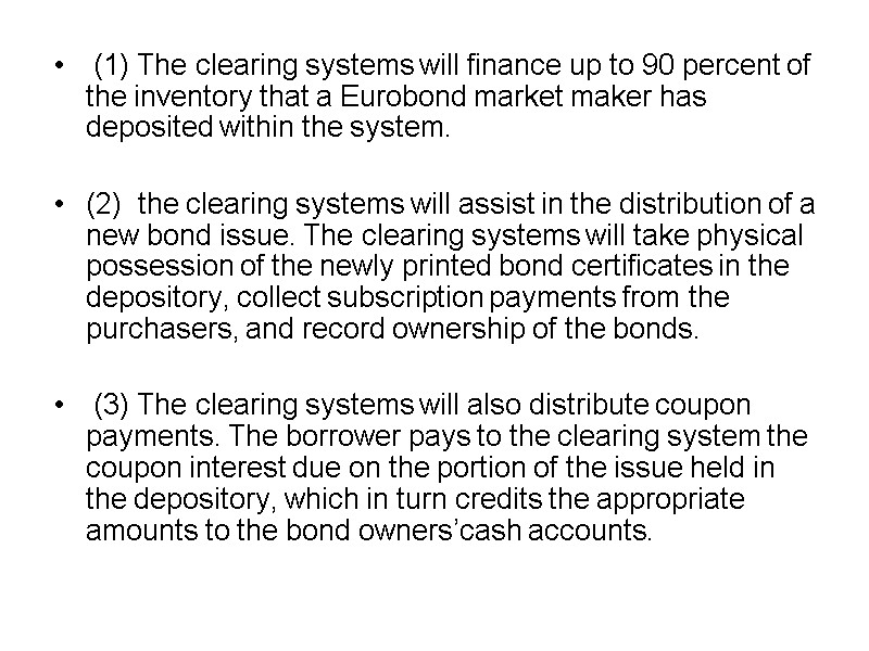 (1) The clearing systems will finance up to 90 percent of the inventory that